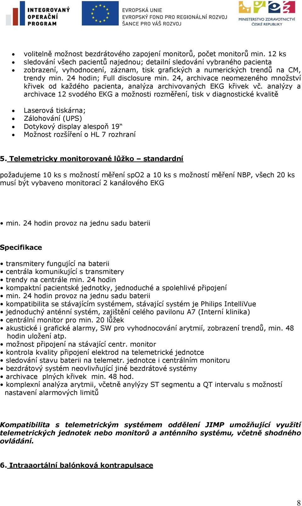 24, archivace neomezeného množství křivek od každého pacienta, analýza archivovaných EKG křivek vč.