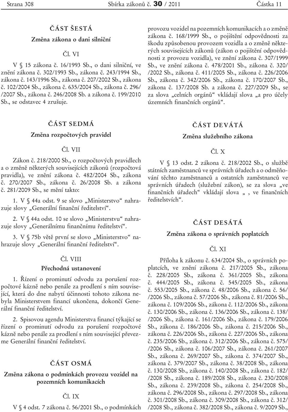 provozu vozidel na pozemních komunikacích a o změně zákona č. 168/1999 Sb.