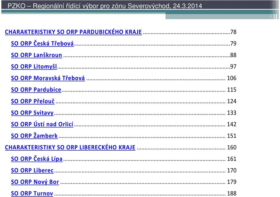 .. 124 SO ORP Svitavy... 133 SO ORP Ústí nad Orlicí... 142 SO ORP Žamberk.