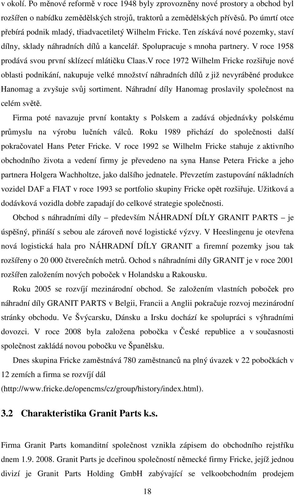 V roce 1958 prodává svou první sklízecí mlátičku Claas.