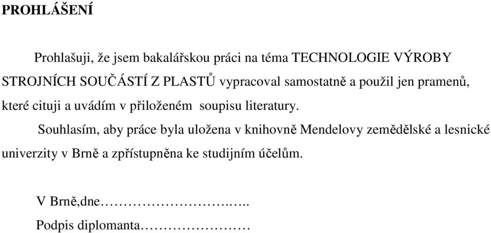 přiloženém soupisu literatury.