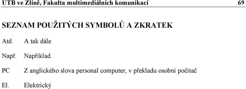A tak dále Např. Například. PC El.