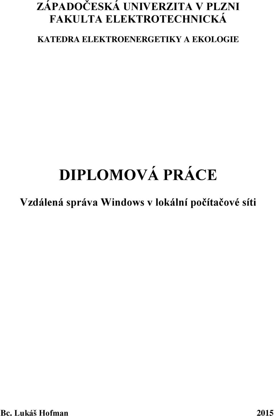 EKOLOGIE DIPLOMOVÁ PRÁCE Vzdálená správa