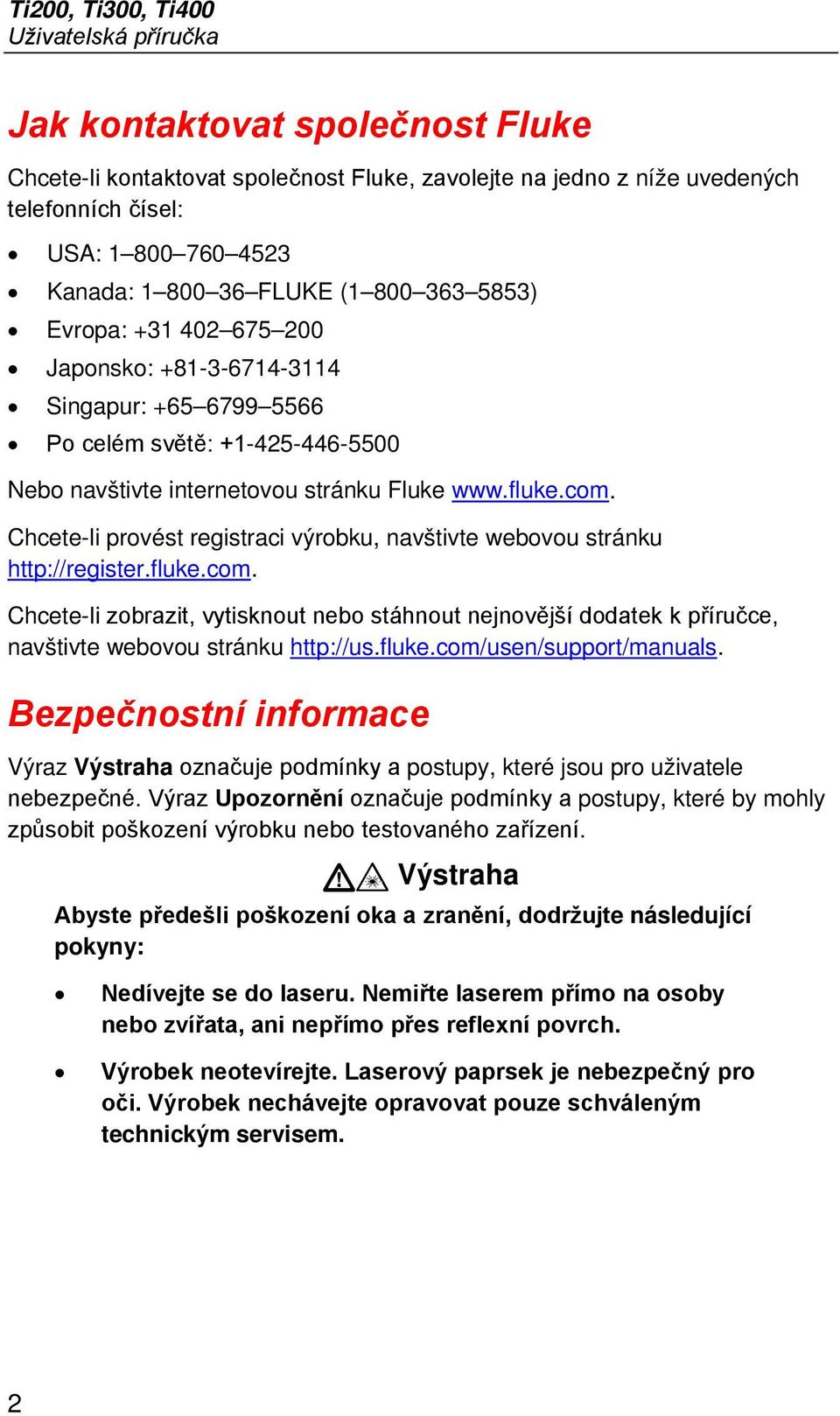 Chcete-li provést registraci výrobku, navštivte webovou stránku http://register.fluke.com.