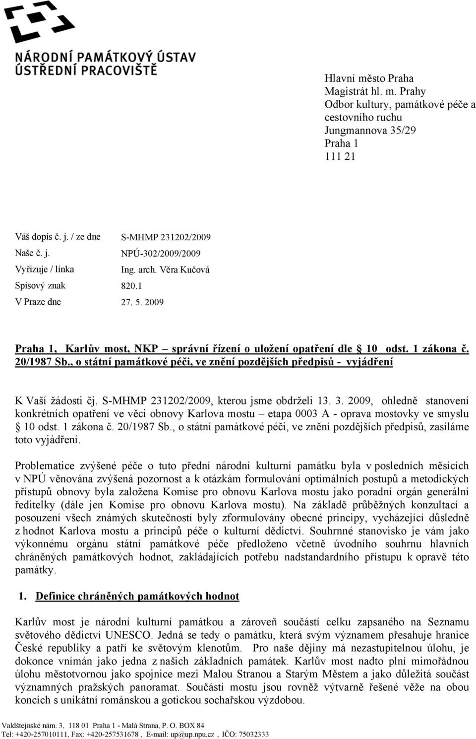 , o státní památkové péči, ve znění pozdějších předpisů - vyjádření K Vaší žádosti čj. S-MHMP 231202/2009, kterou jsme obdrželi 13. 3.