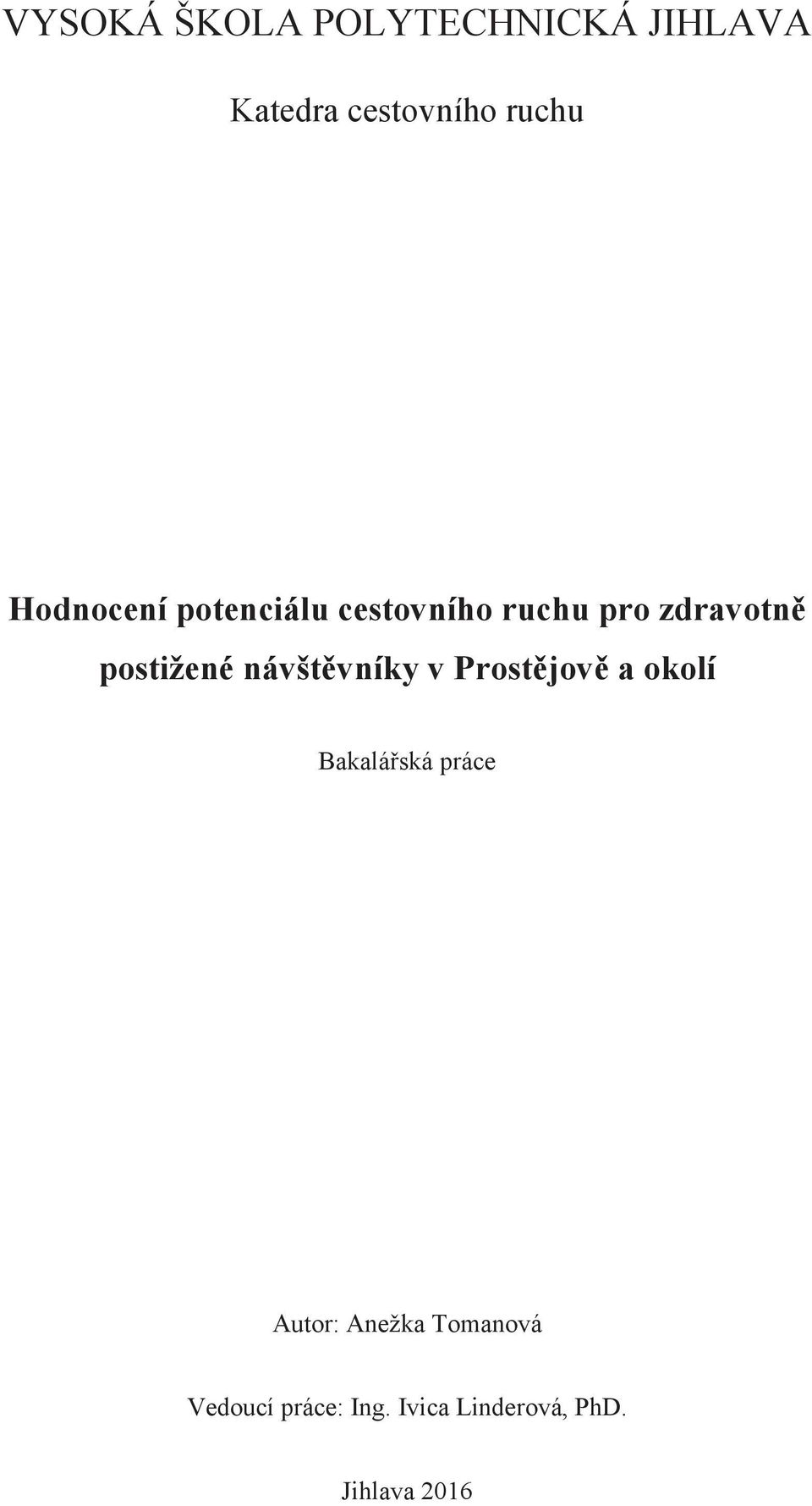 návštěvníky v Prostějově a okolí Bakalářská práce Autor: