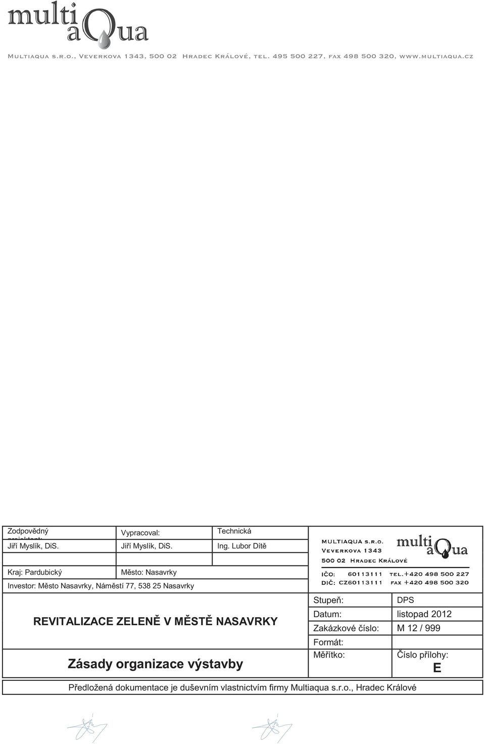 REVITALIZACE ZELEN V M ST NASAVRKY Stupe : DPS Datum: listopad 2012 Zakázkové íslo: M 12 / 999