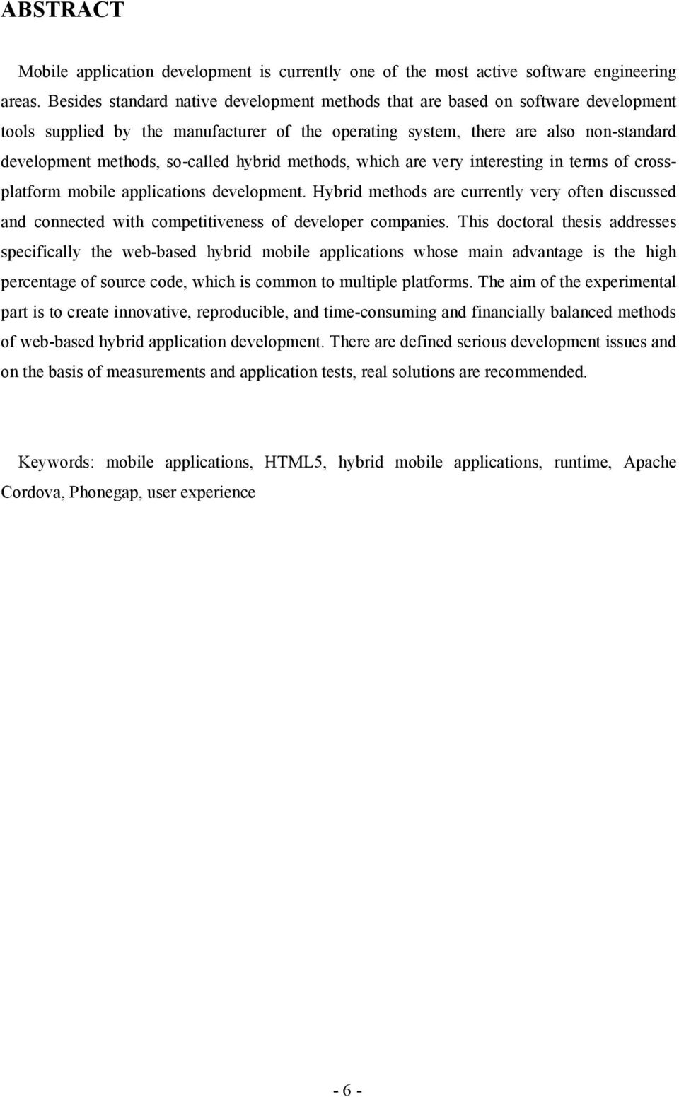 so-called hybrid methods, which are very interesting in terms of crossplatform mobile applications development.