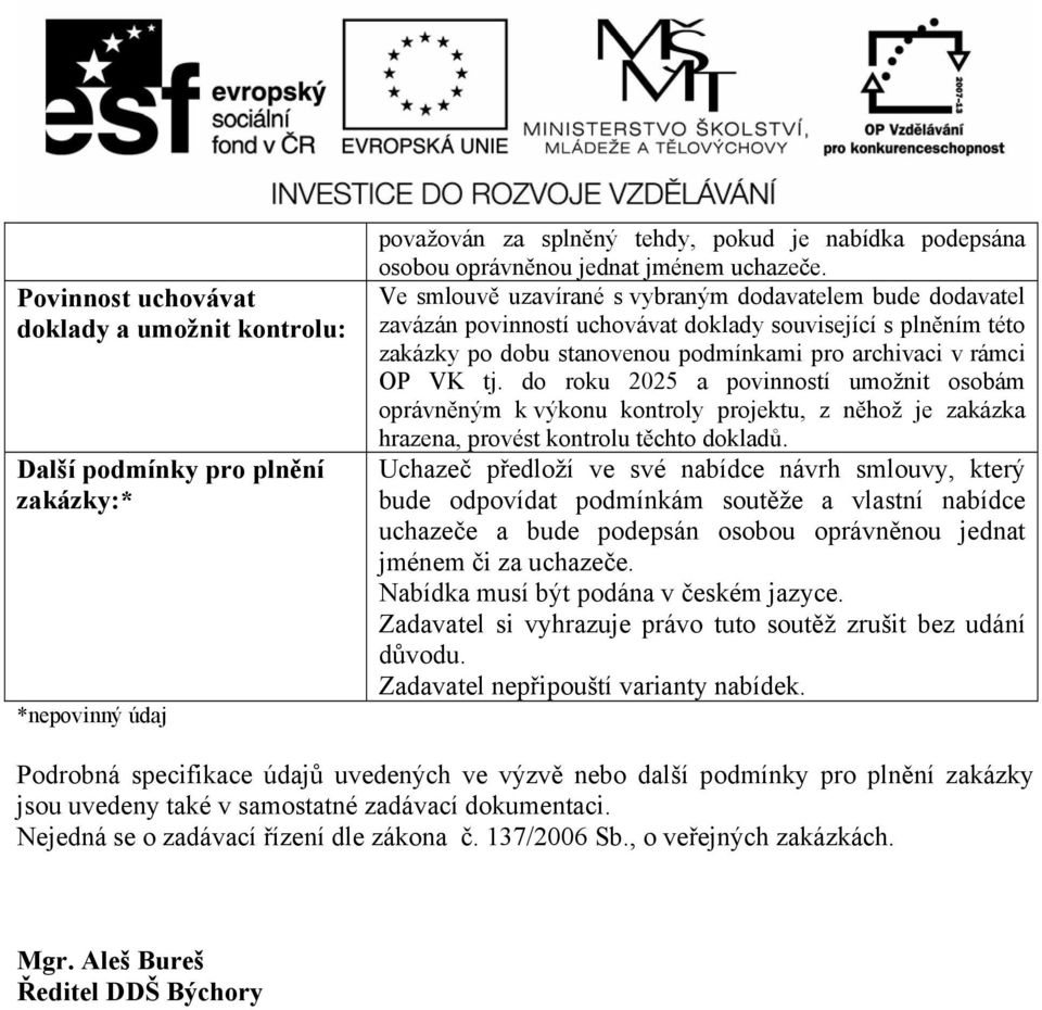 do roku 2025 a povinností umožnit osobám oprávněným k výkonu kontroly projektu, z něhož je zakázka hrazena, provést kontrolu těchto dokladů.