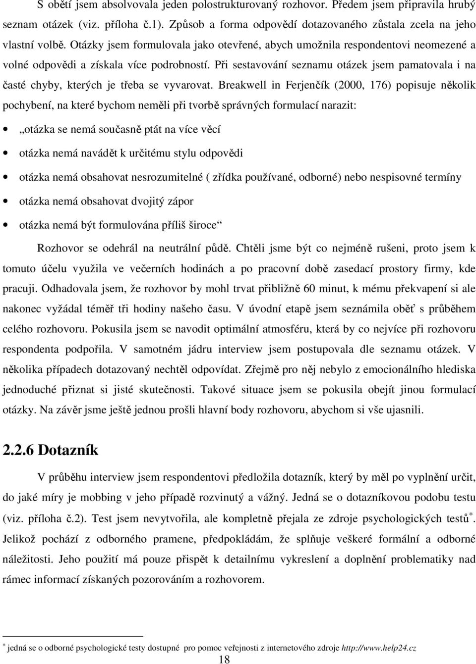 Při sestavování seznamu otázek jsem pamatovala i na časté chyby, kterých je třeba se vyvarovat.