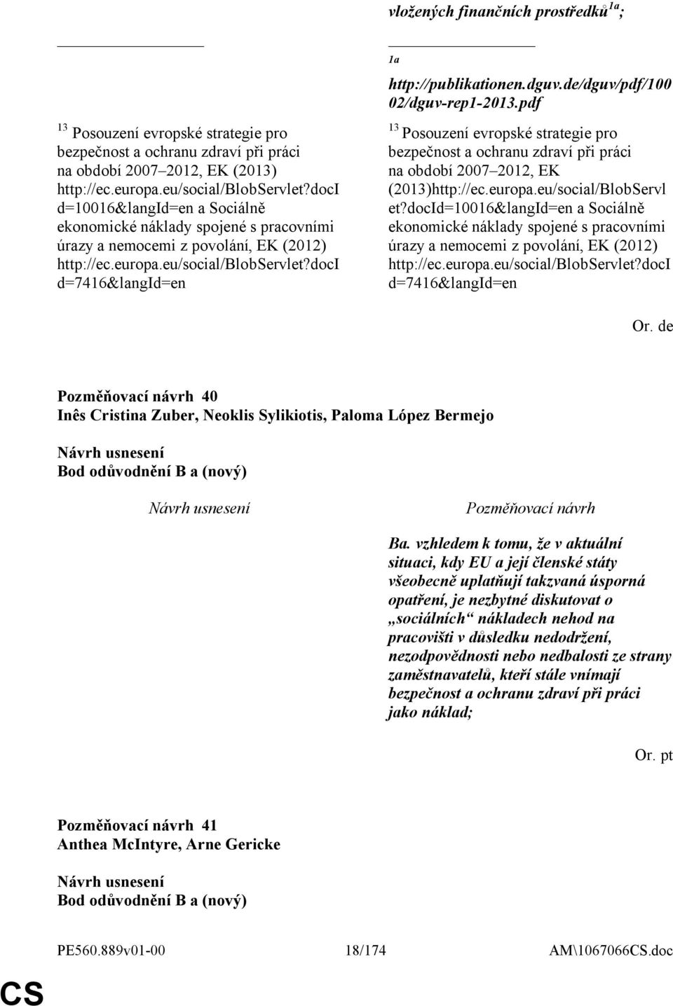 doci d=7416&langid=en vložených finančních prostředků 1a ; 1a http://publikationen.dguv.de/dguv/pdf/100 02/dguv-rep1-2013.