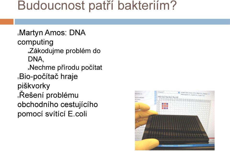 DNA, Nechme přírodu počítat Bio-počítač hraje