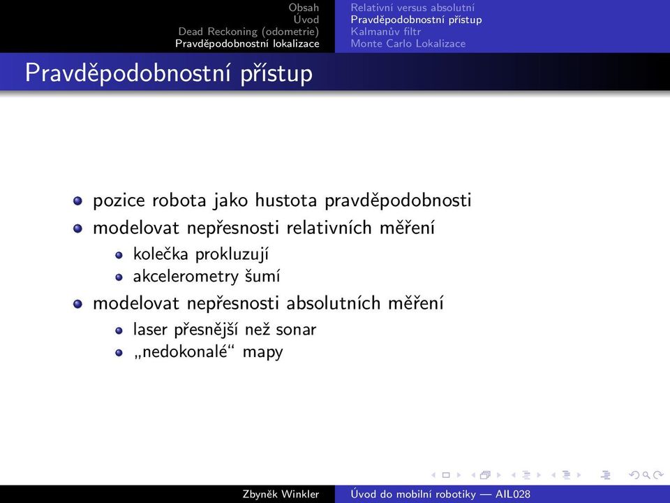 měření kolečka prokluzují akcelerometry šumí modelovat