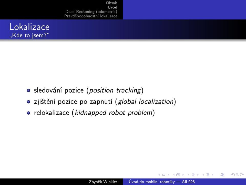 tracking) zjištění pozice po zapnutí