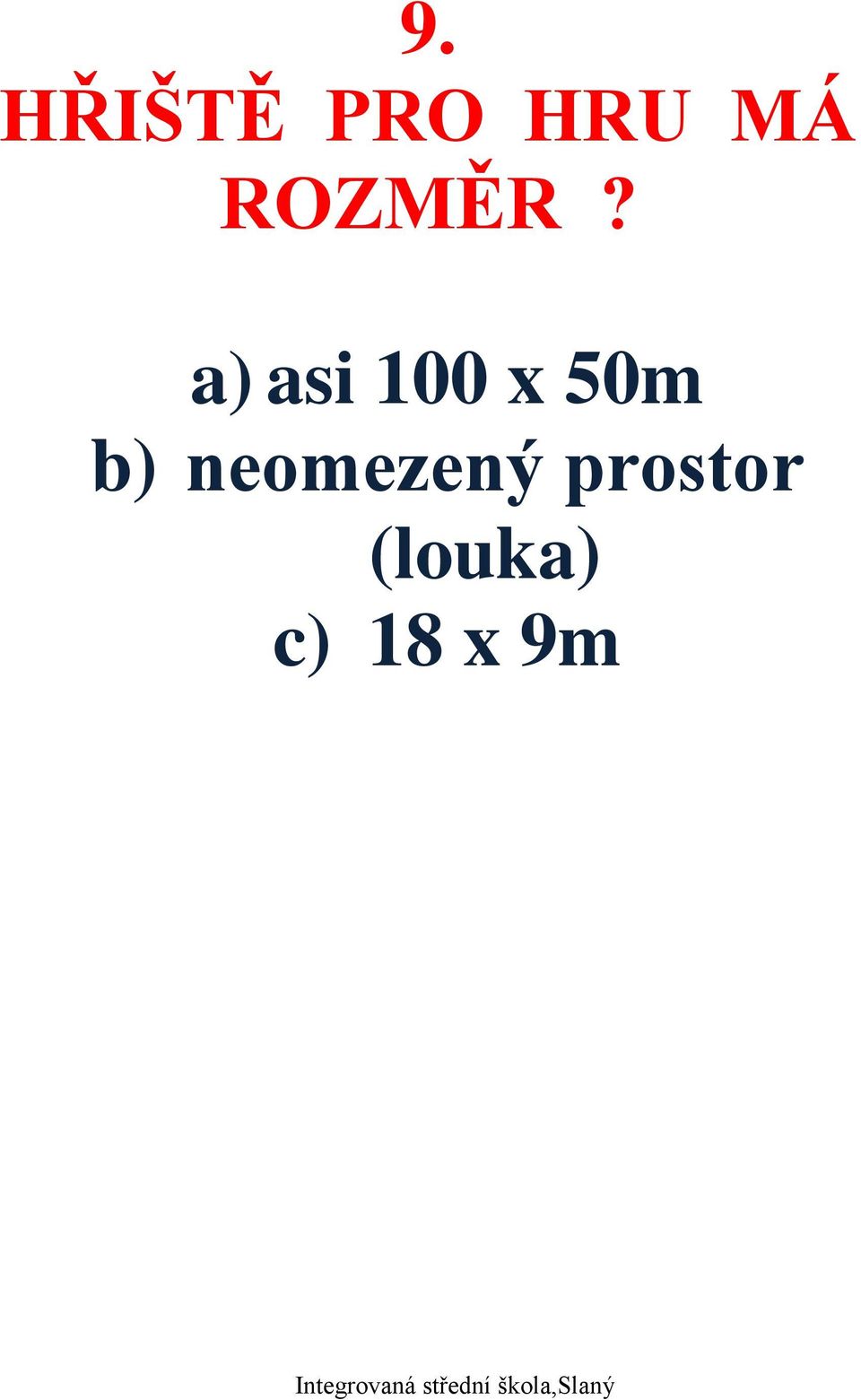 a) asi 100 x 50m b)