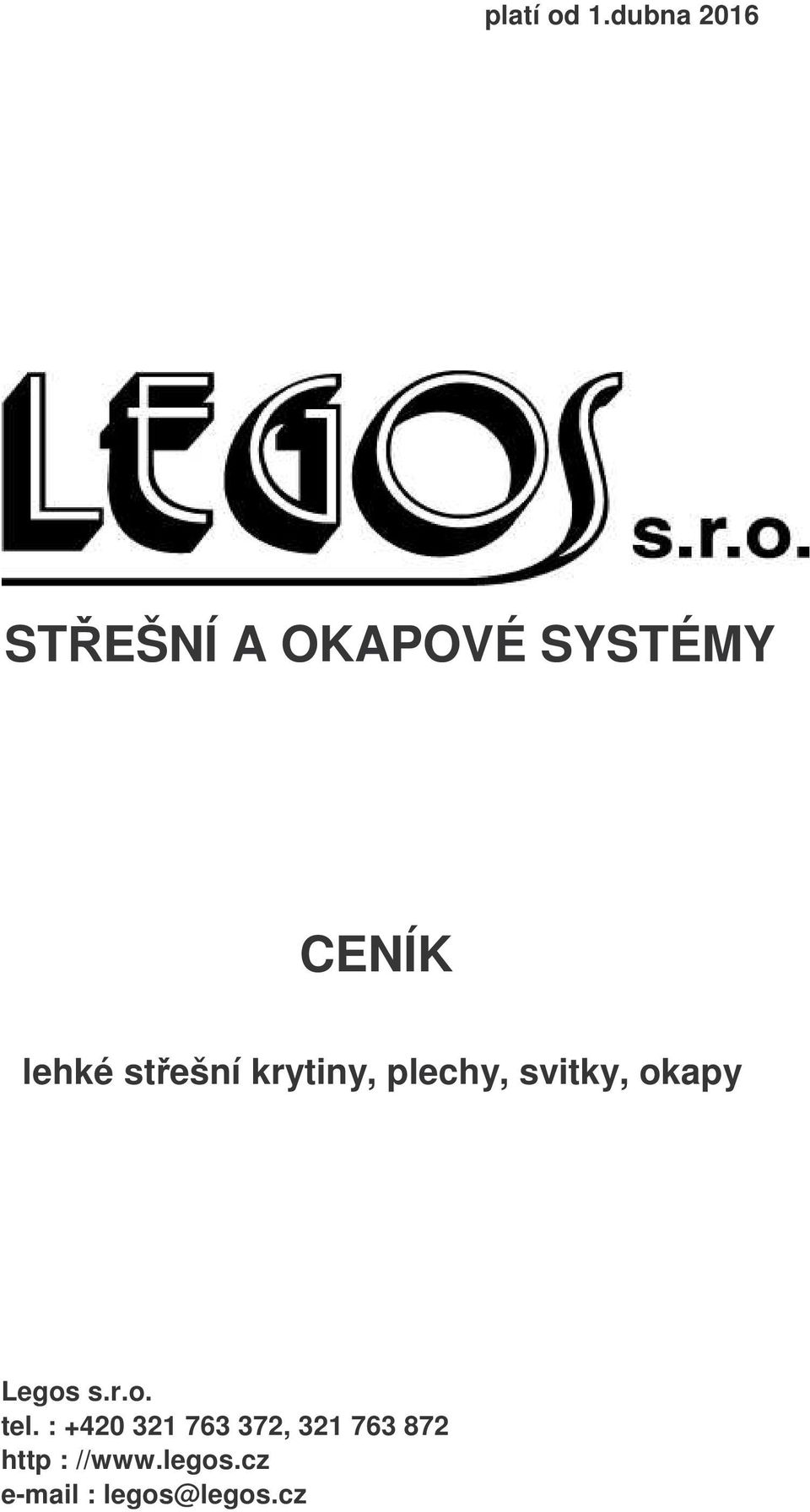 stešní krytiny, plechy, svitky, okapy Legos s.r.o. tel.