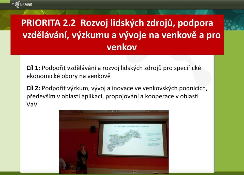 venkov Cíl 1: Podpořit vzdělávání a rozvoj lidských zdrojů pro specifické