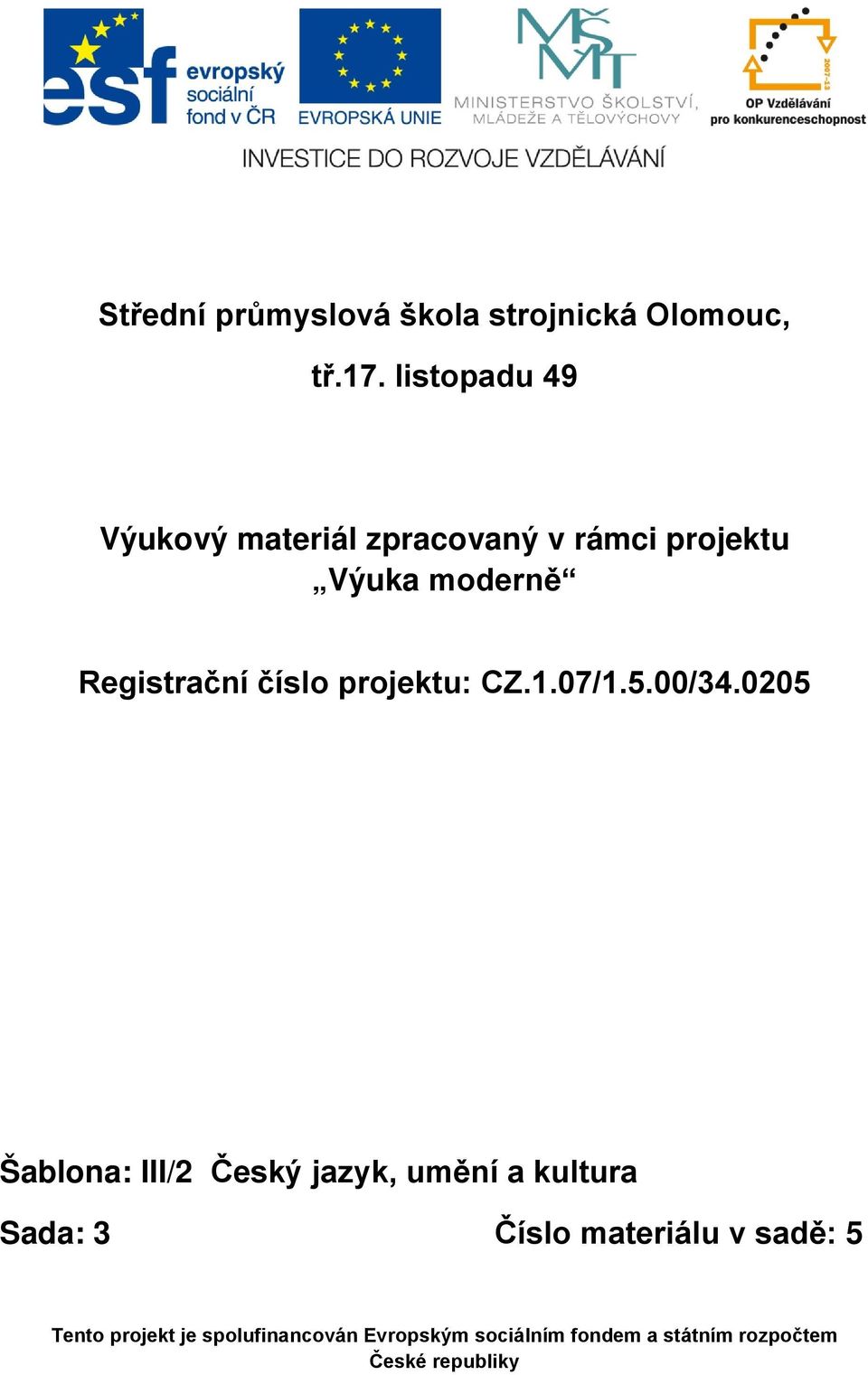 číslo projektu: CZ.1.07/1.5.00/34.