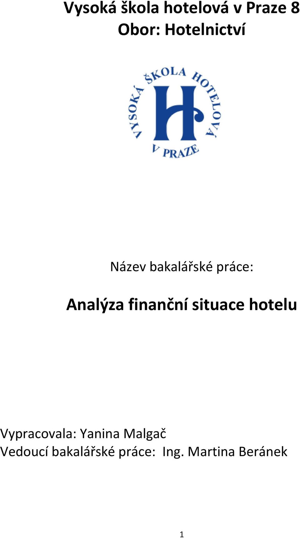 finanční situace hotelu Vypracovala: Yanina