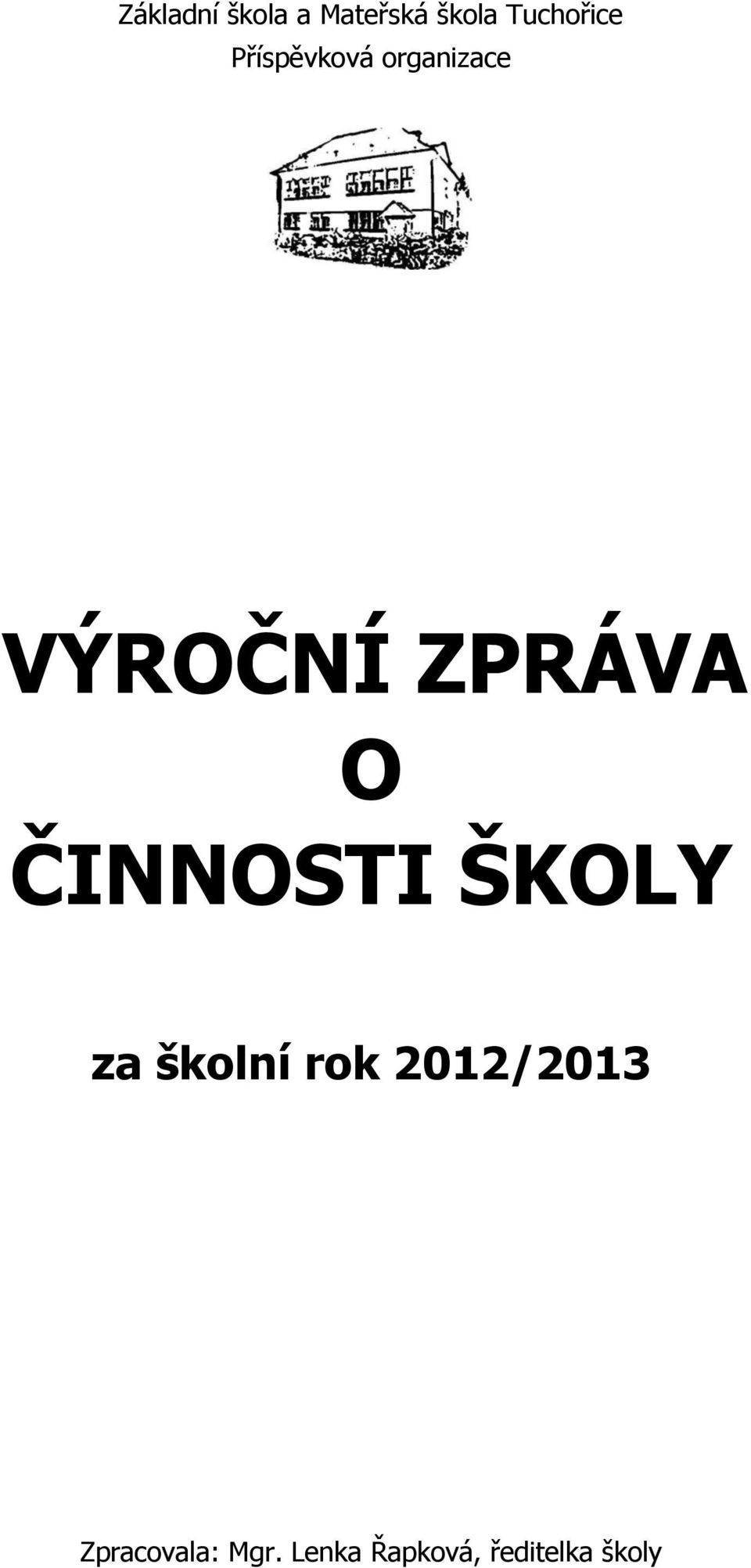 ČINNOSTI ŠKOLY za školní rok 2012/2013