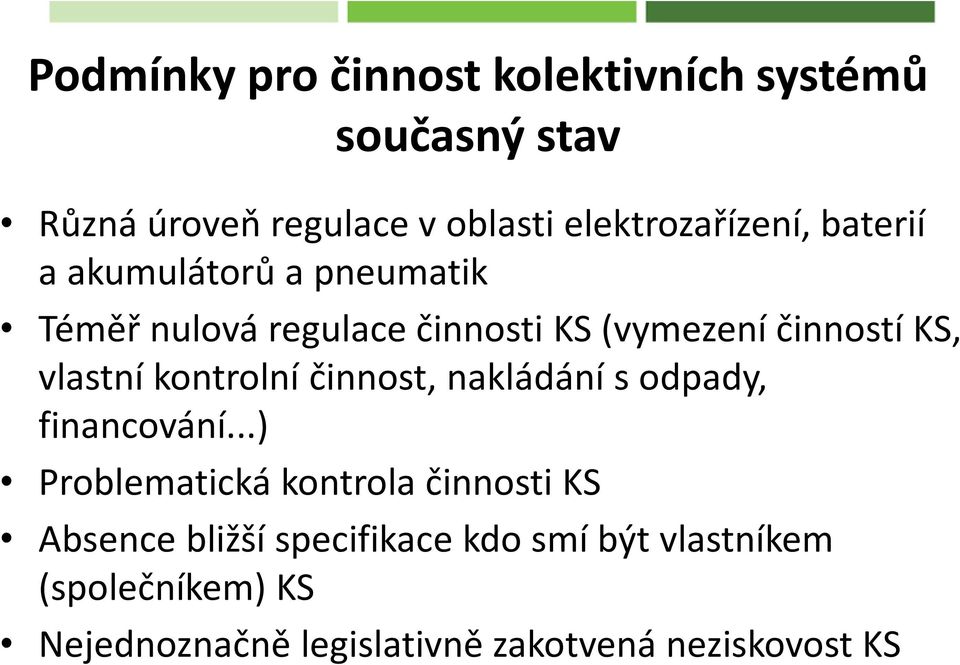 činností KS, vlastní kontrolní činnost, nakládání s odpady, financování.