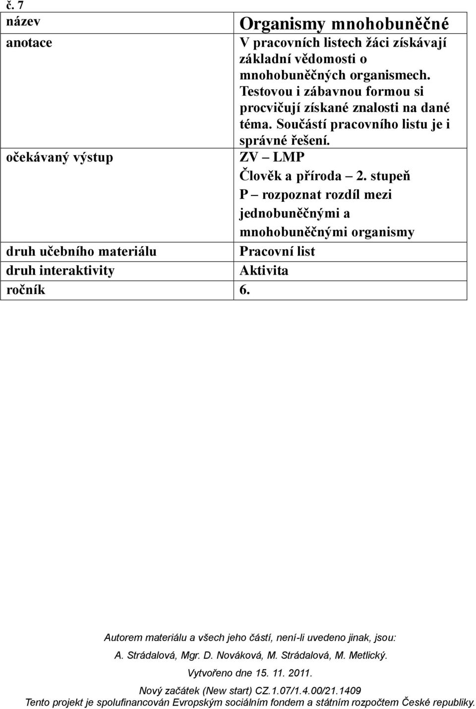 Součástí pracovního listu je i správné řešení. očekávaný výstup ZV LMP Člověk a příroda 2.