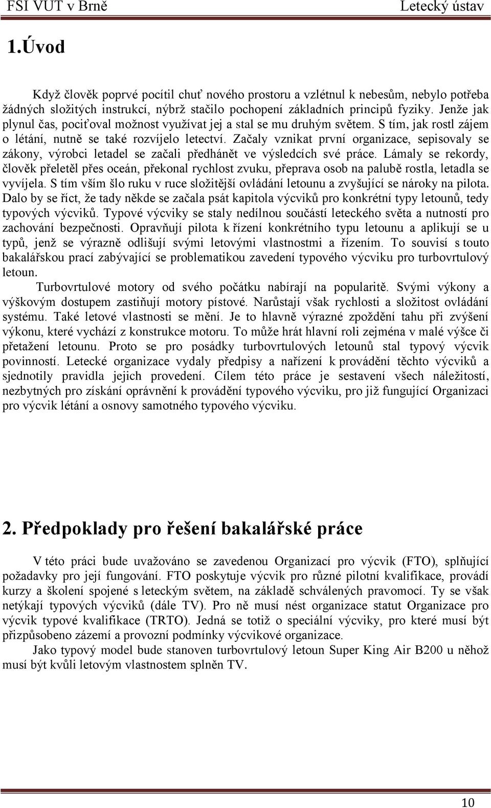 Začaly vznikat první organizace, sepisovaly se zákony, výrobci letadel se začali předhánět ve výsledcích své práce.