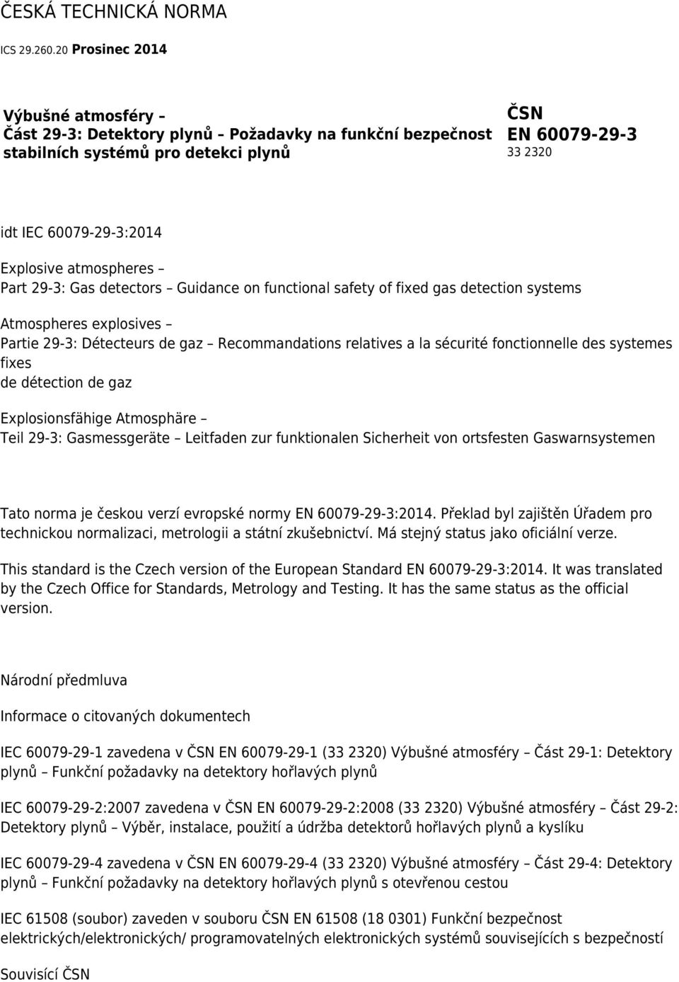 atmospheres Part 29-3: Gas detectors Guidance on functional safety of fixed gas detection systems Atmospheres explosives Partie 29-3: Détecteurs de gaz Recommandations relatives a la sécurité