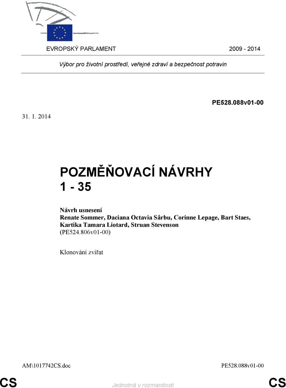 088v01-00 POZMĚŇOVACÍ NÁVRHY 1-35 Renate Sommer, Daciana Octavia Sârbu, Corinne