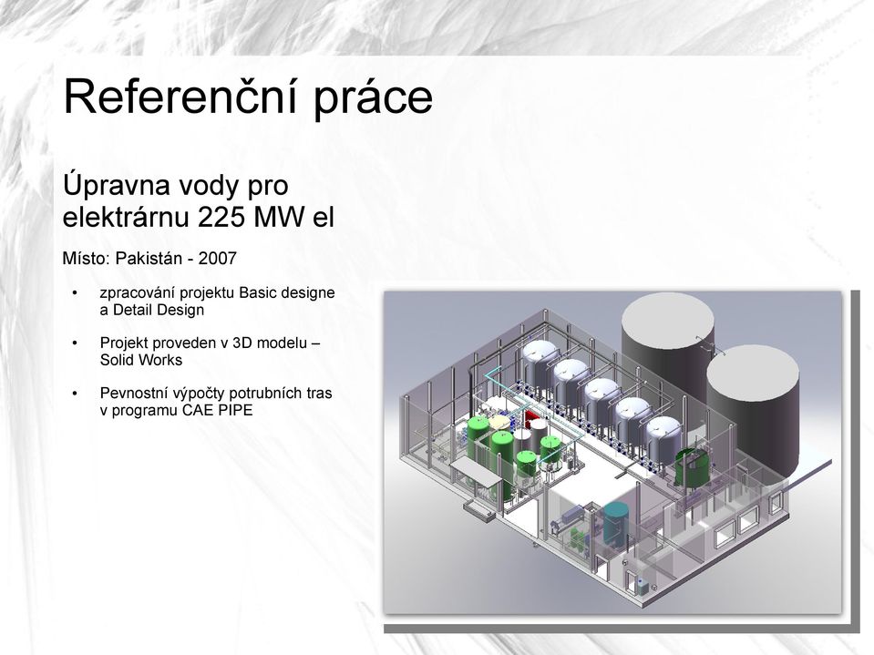 designe a Detail Design Projekt proveden v 3D modelu