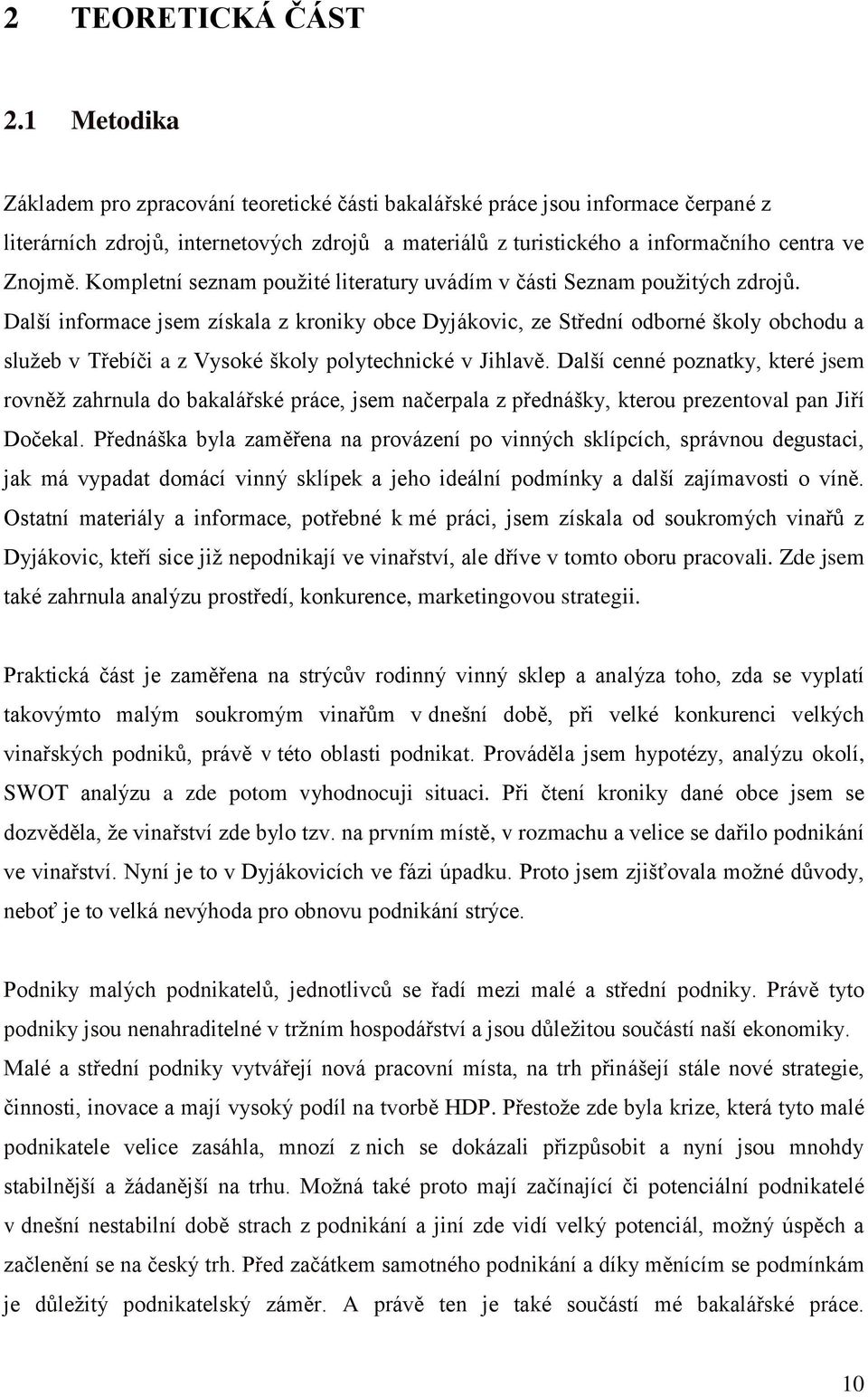 Kompletní seznam použité literatury uvádím v části Seznam použitých zdrojů.