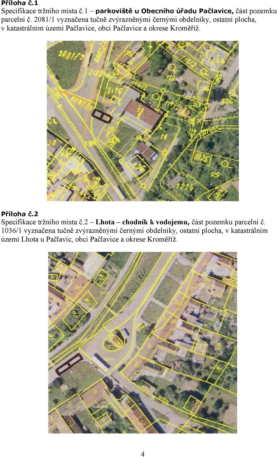 okrese Kroměříž. Příloha č.2 Specifikace tržního místa č.2 Lhota chodník k vodojemu, část pozemku parcelní č.