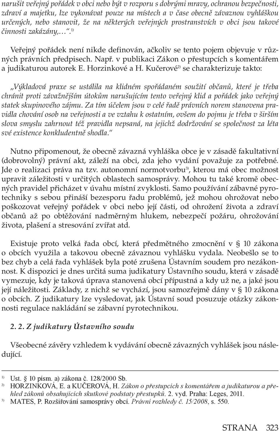 v publikaci Zákon o přestupcích s komentářem a judikaturou autorek E. Horzinkové a H.