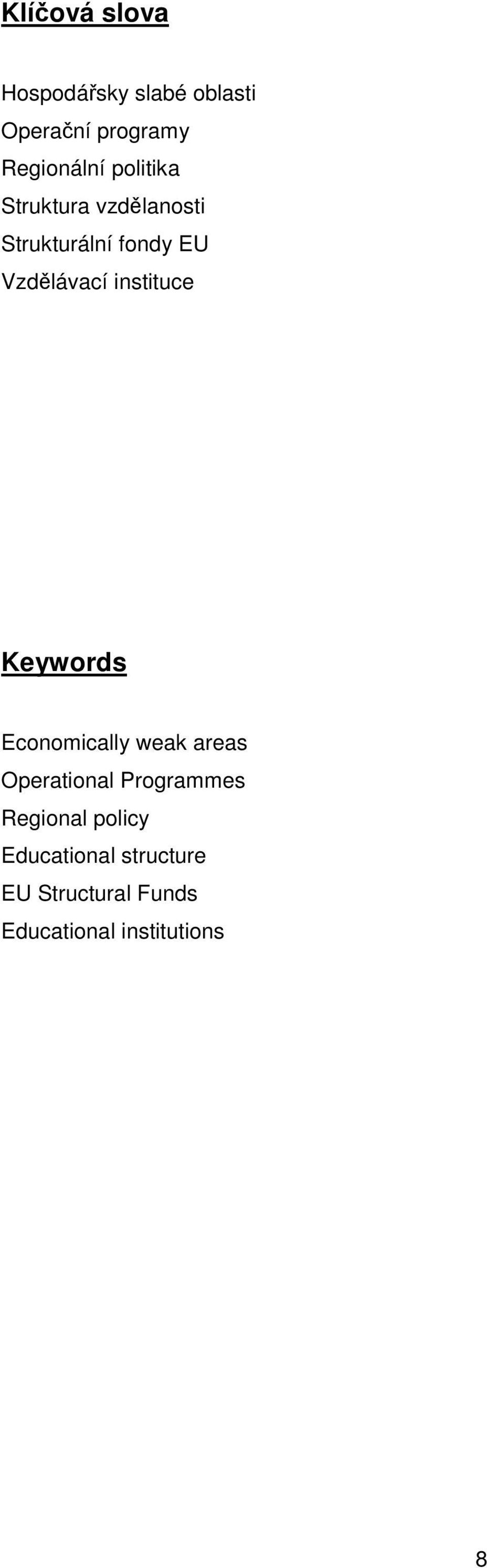 instituce Keywords Economically weak areas Operational Programmes