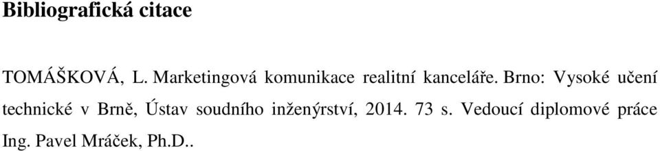 Brno: Vysoké učení technické v Brně, Ústav soudního