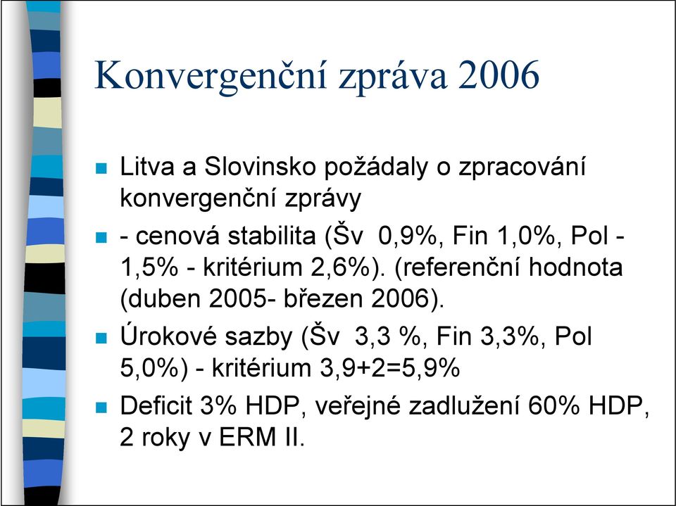 (referenční hodnota (duben 2005- březen 2006).