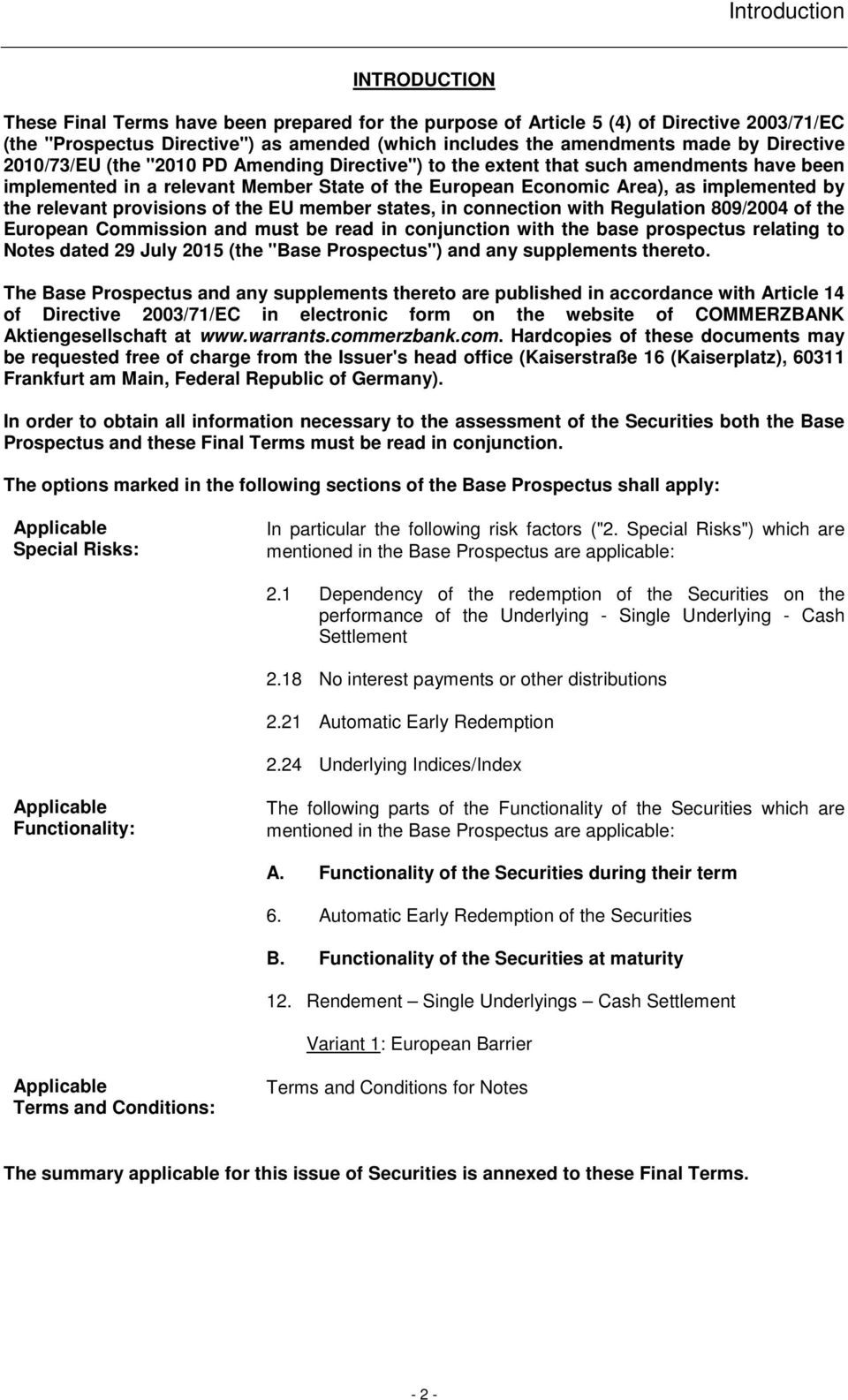 relevant provisions of the EU member states, in connection with Regulation 809/2004 of the European Commission and must be read in conjunction with the base prospectus relating to Notes dated 29 July