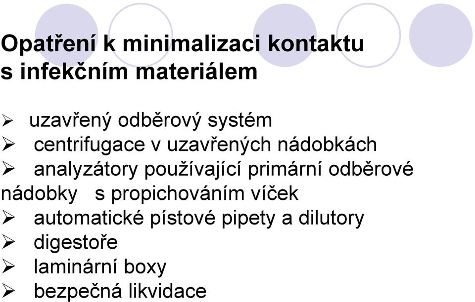 používající primární odběrové nádobky s propichováním víček