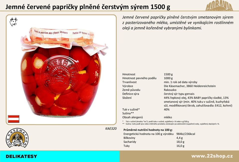 1500 g pevného podílu 1000 g 44% epkový olej, 43% BABY papri ky sladké, 13% smetanový sýr (min.