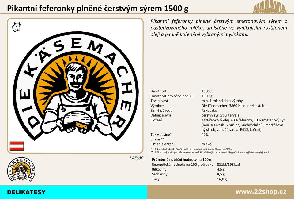 1500 g pevného podílu 1000 g 44% epkový olej, 43% feferony, 13% smetanový sýr (min.