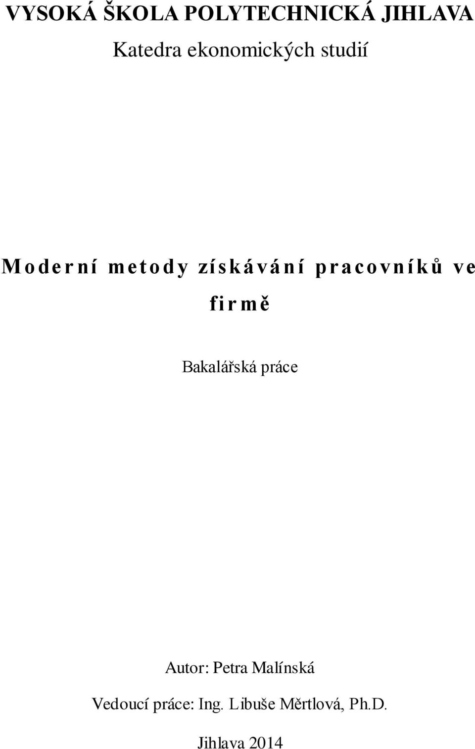 pra co vní ků ve fi r mě Bakalářská práce Autor: