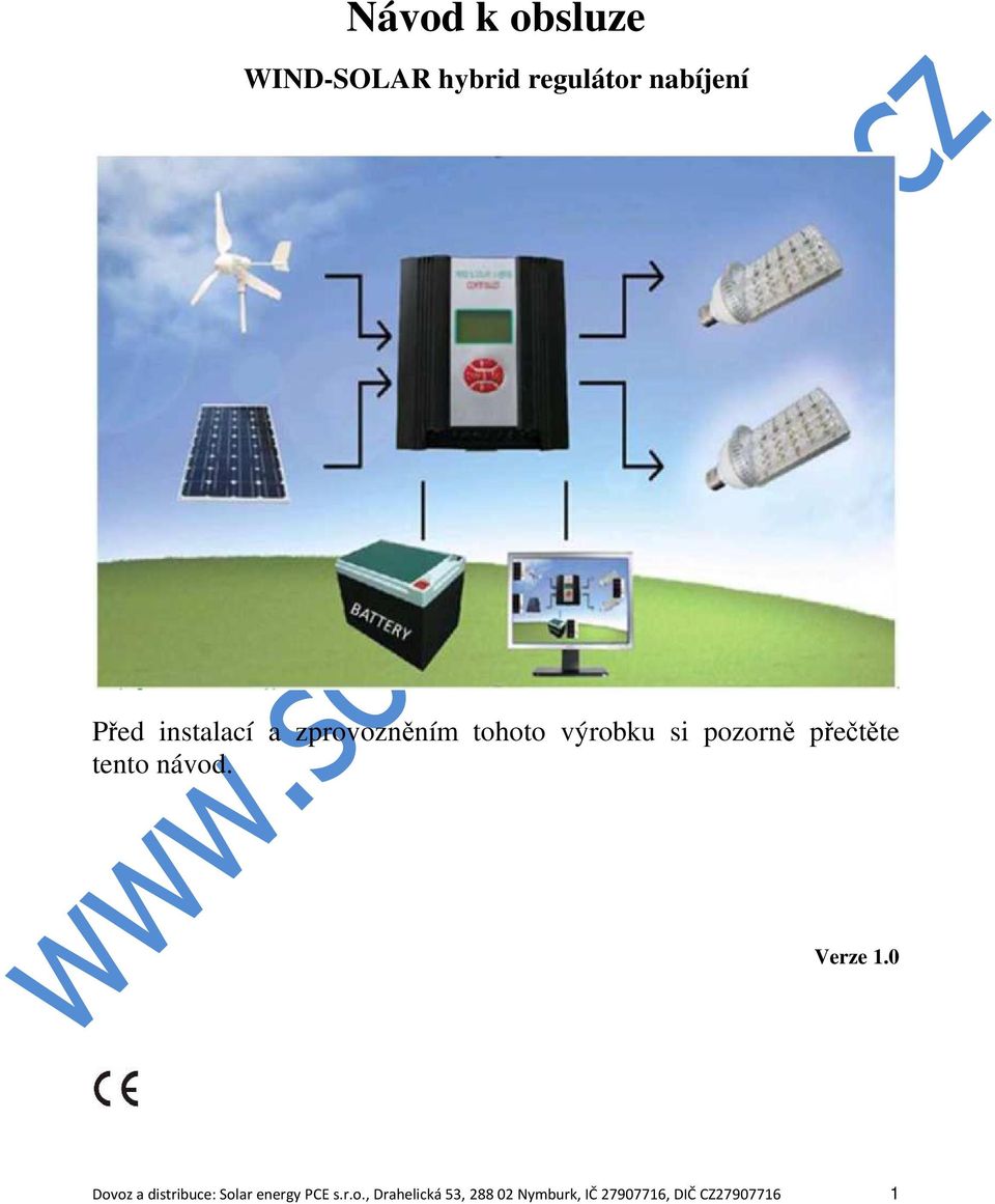 tento návod. Verze 1.0 Dovoz a distribuce: Solar energy PCE s.