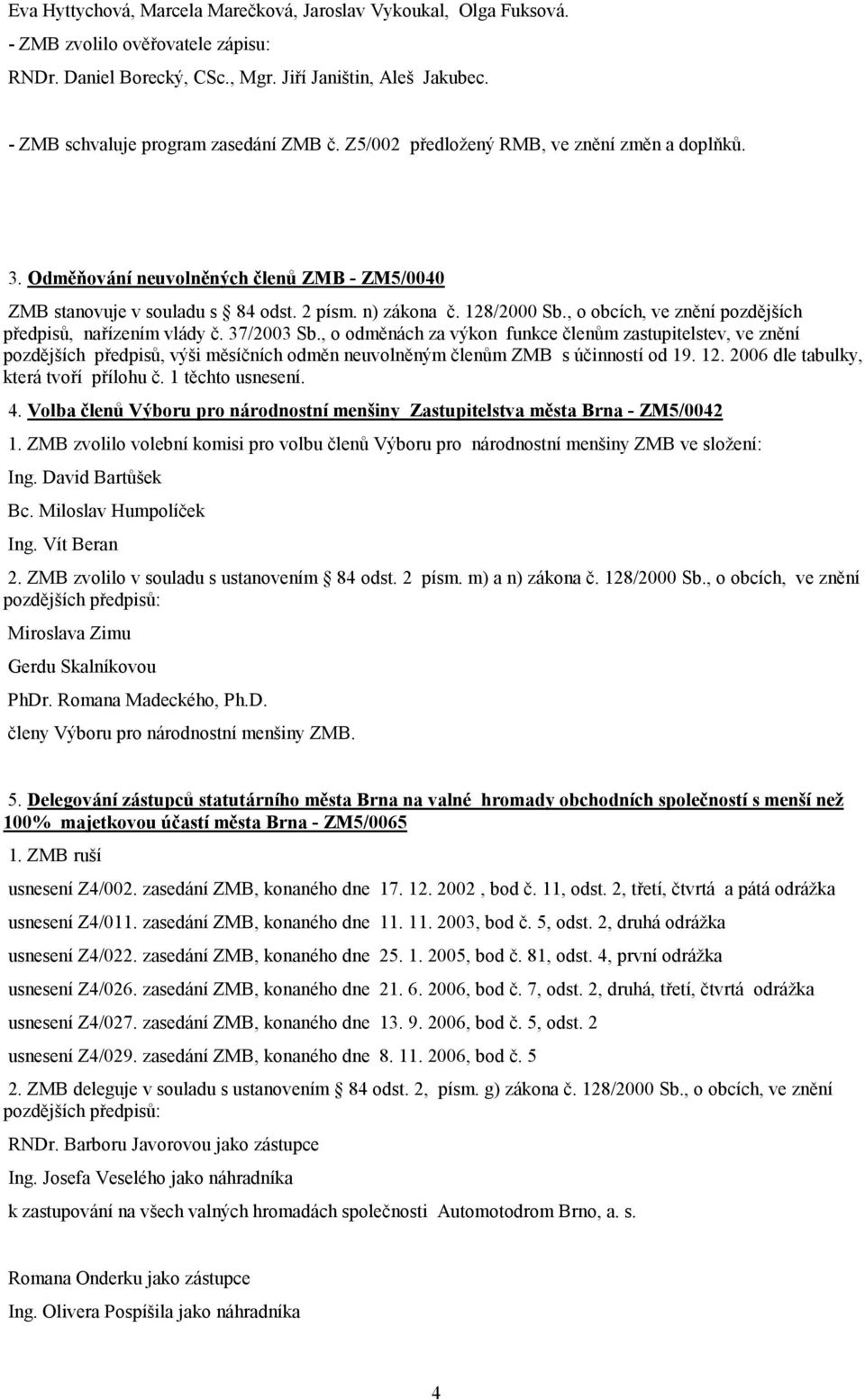 128/2000 Sb., o obcích, ve znění pozdějších předpisů, nařízením vlády č. 37/2003 Sb.