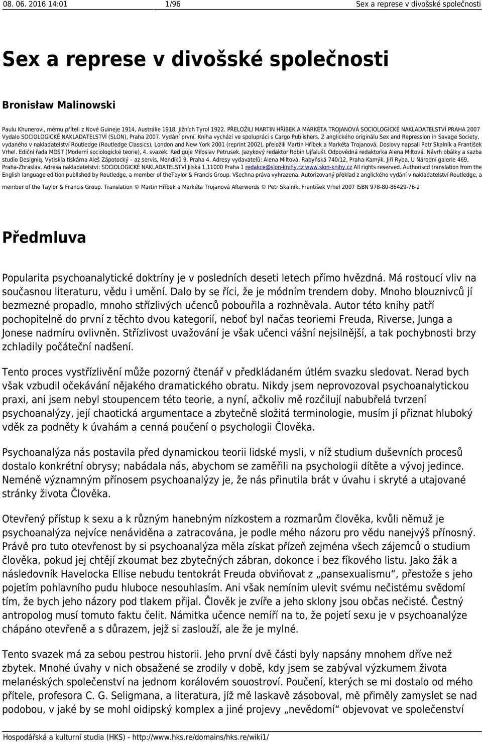 PŘELOŽILI MARTIN HŘÍBEK A MARKÉTA TROJANOVÁ SOCIOLOGICKÉ NAKLADATELSTVÍ PRAHA 2007 Vydalo SOCIOLOGICKÉ NAKLADATELSTVÍ (SLON), Praha 2007. Vydání první. Kniha vychází ve spolupráci s Cargo Publishers.