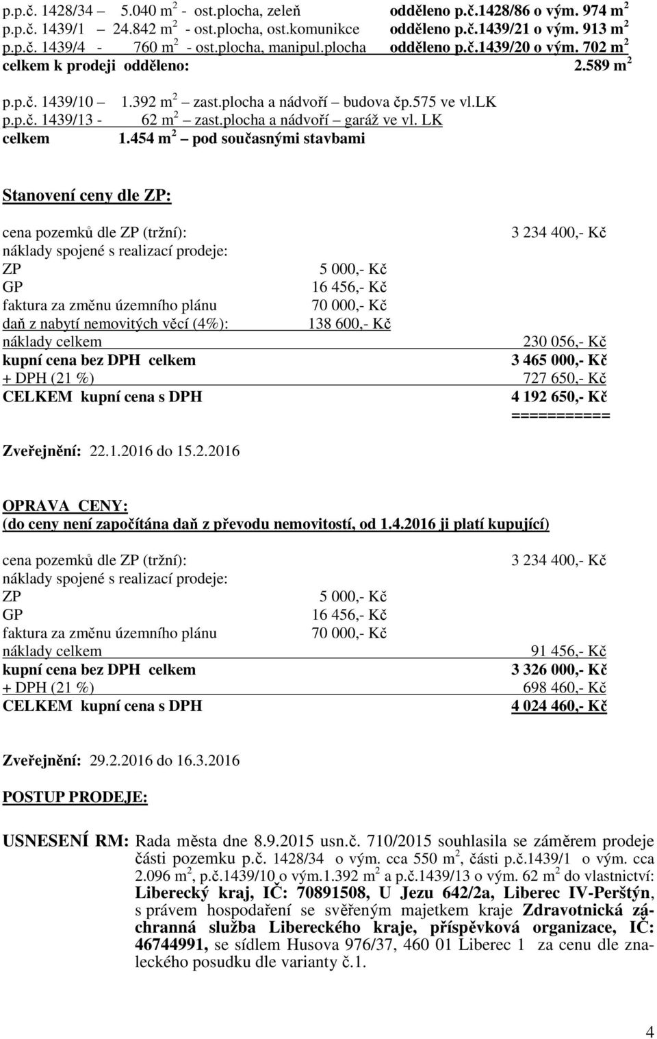 lk 62 m 2 zast.plocha a nádvoří garáž ve vl. LK 1.