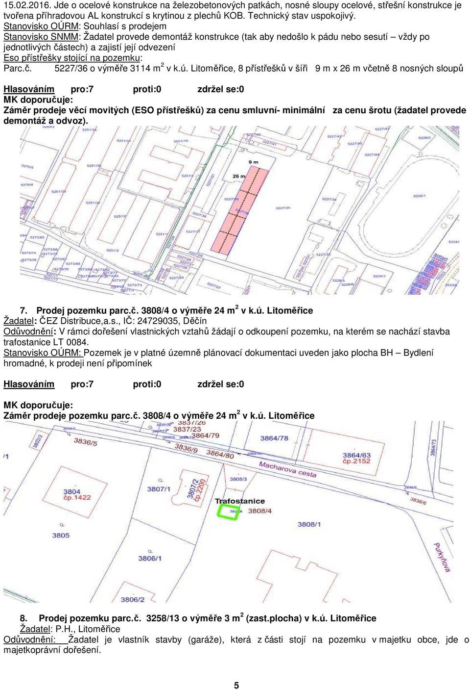 stojící na pozemku: Parc.č. 5227/36 o výměře 3114 m 2 v k.ú.