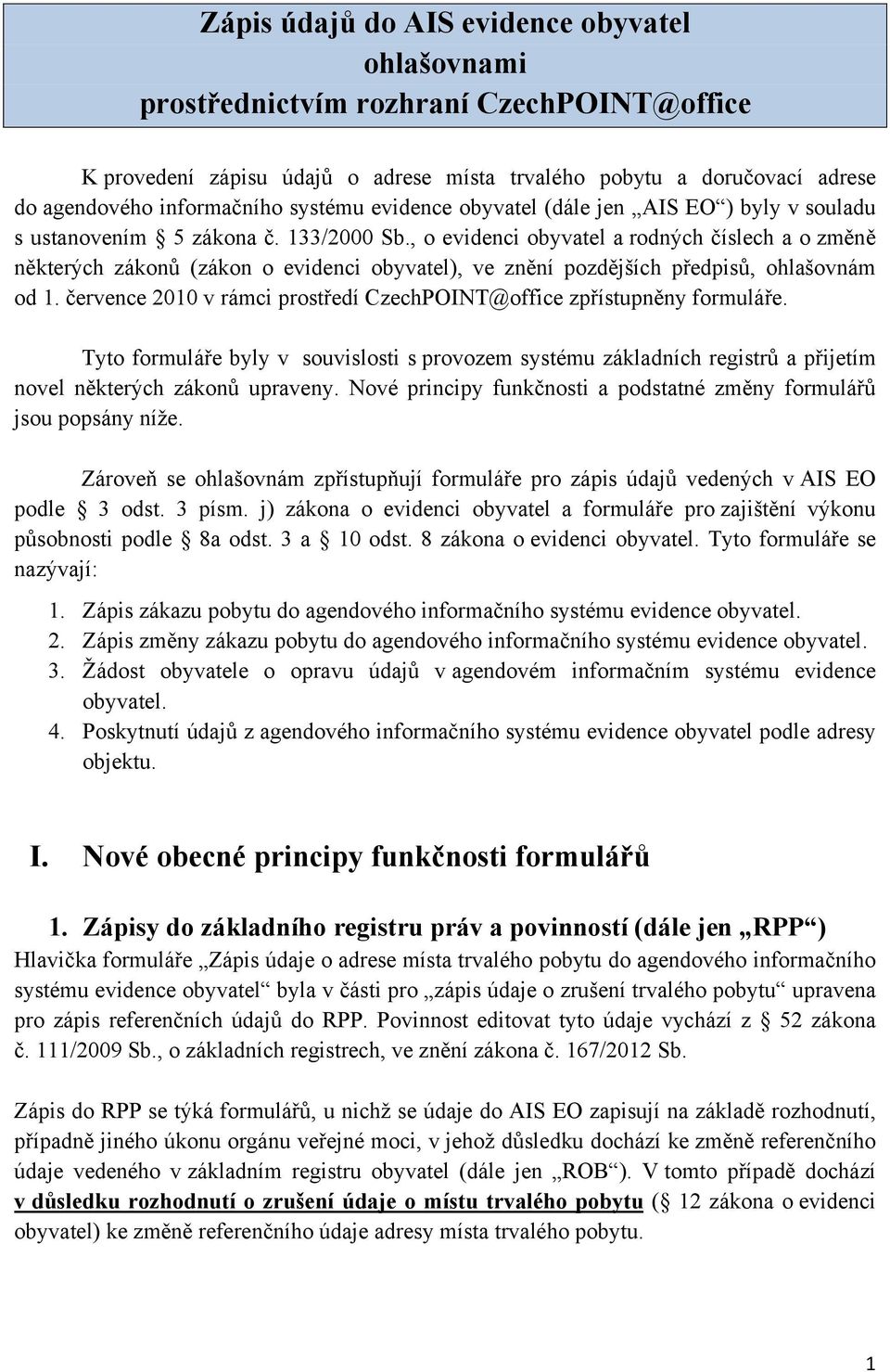 , o evidenci obyvatel a rodných číslech a o změně některých zákonů (zákon o evidenci obyvatel), ve znění pozdějších předpisů, ohlašovnám od 1.