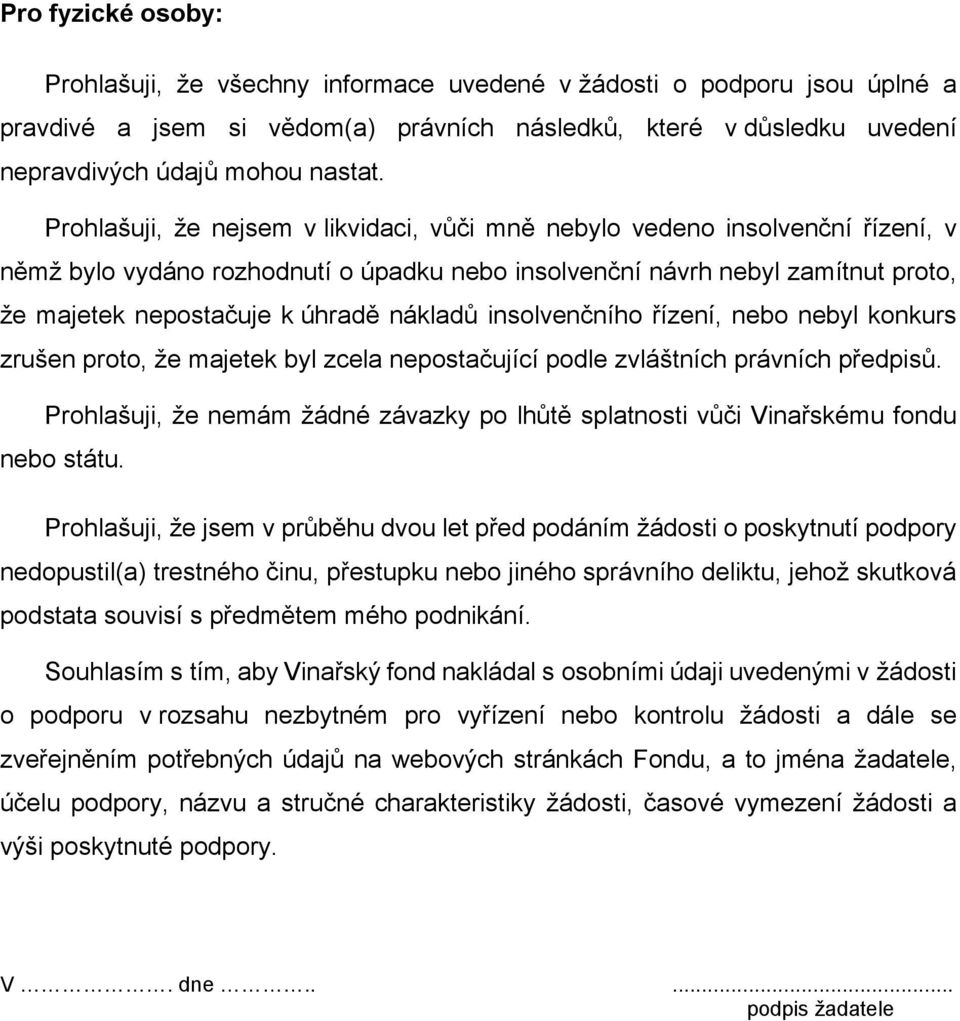 nákladů insolvenčního řízení, nebo nebyl konkurs zrušen proto, že majetek byl zcela nepostačující podle zvláštních právních předpisů.