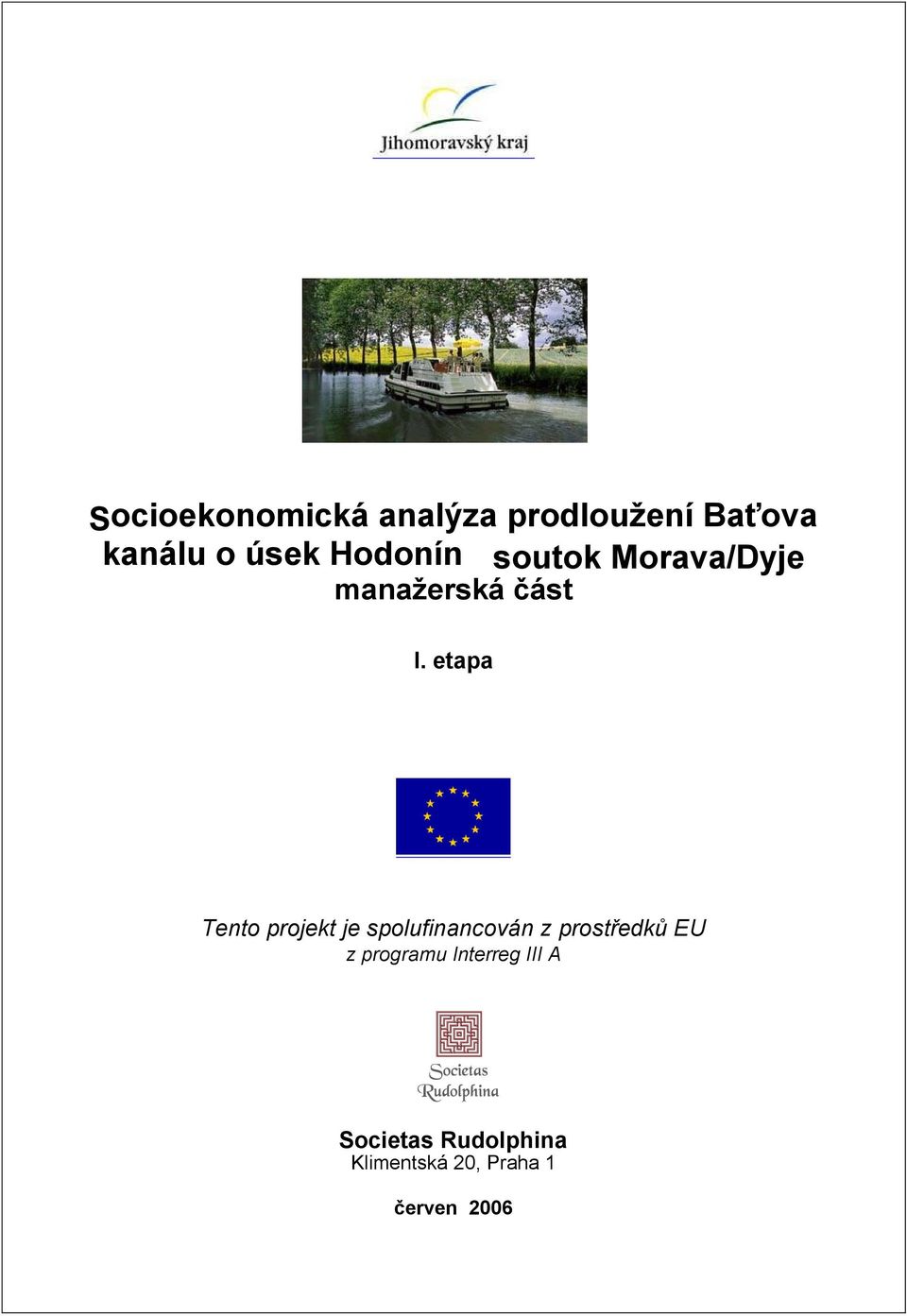 etapa Tento projekt je spolufinancován z prostředků EU z