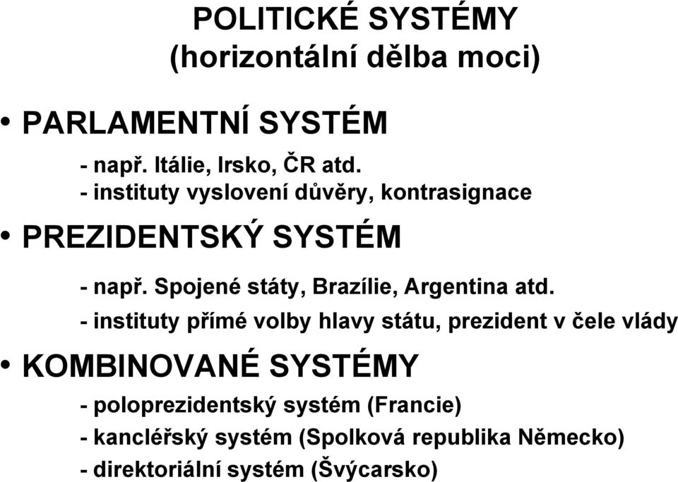 Spojené státy, Brazílie, Argentina atd.